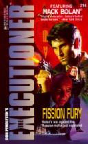 [Mack Bolan the Executioner 214] • Fission Fury